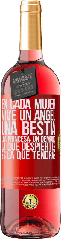 29,95 € | Vino Rosado Edición ROSÉ En cada mujer vive un ángel, una bestia, una princesa, un demonio. La que despiertes es la que tendrás Etiqueta Roja. Etiqueta personalizable Vino joven Cosecha 2024 Tempranillo