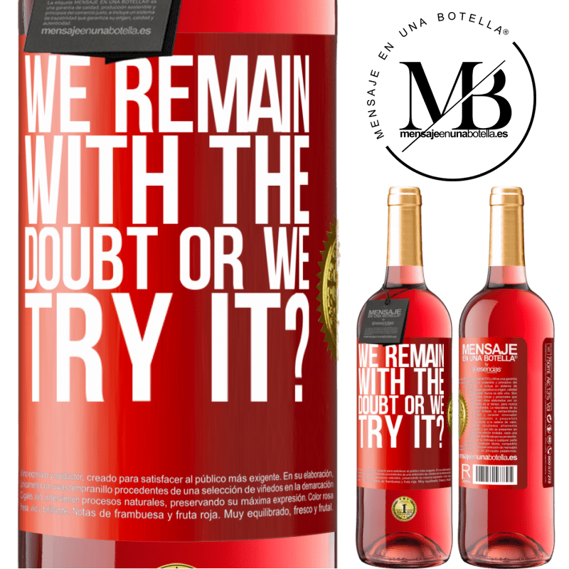 29,95 € Free Shipping | Rosé Wine ROSÉ Edition We remain with the doubt or we try it? Red Label. Customizable label Young wine Harvest 2024 Tempranillo