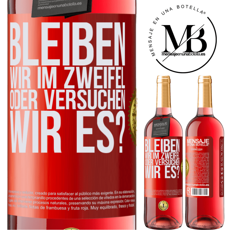 29,95 € Kostenloser Versand | Roséwein ROSÉ Ausgabe Bleiben wir im Zweifel oder versuchen wir es? Rote Markierung. Anpassbares Etikett Junger Wein Ernte 2024 Tempranillo