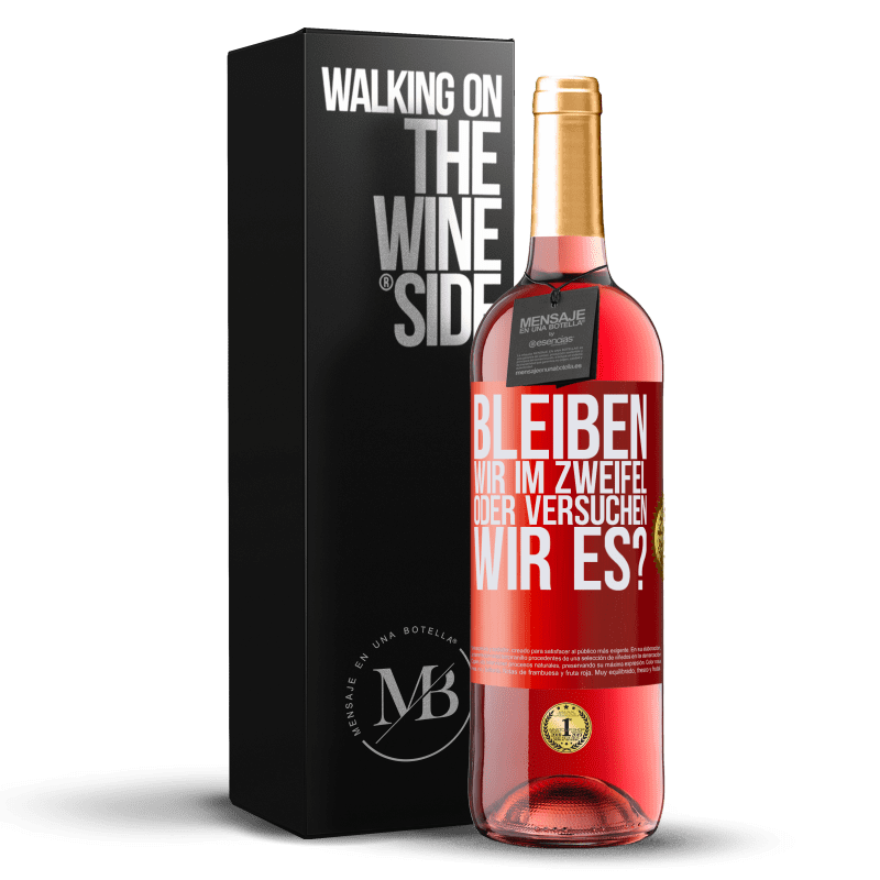 29,95 € Kostenloser Versand | Roséwein ROSÉ Ausgabe Bleiben wir im Zweifel oder versuchen wir es? Rote Markierung. Anpassbares Etikett Junger Wein Ernte 2024 Tempranillo