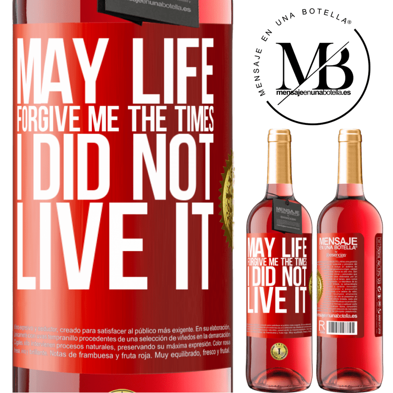 29,95 € Free Shipping | Rosé Wine ROSÉ Edition May life forgive me the times I did not live it Red Label. Customizable label Young wine Harvest 2022 Tempranillo