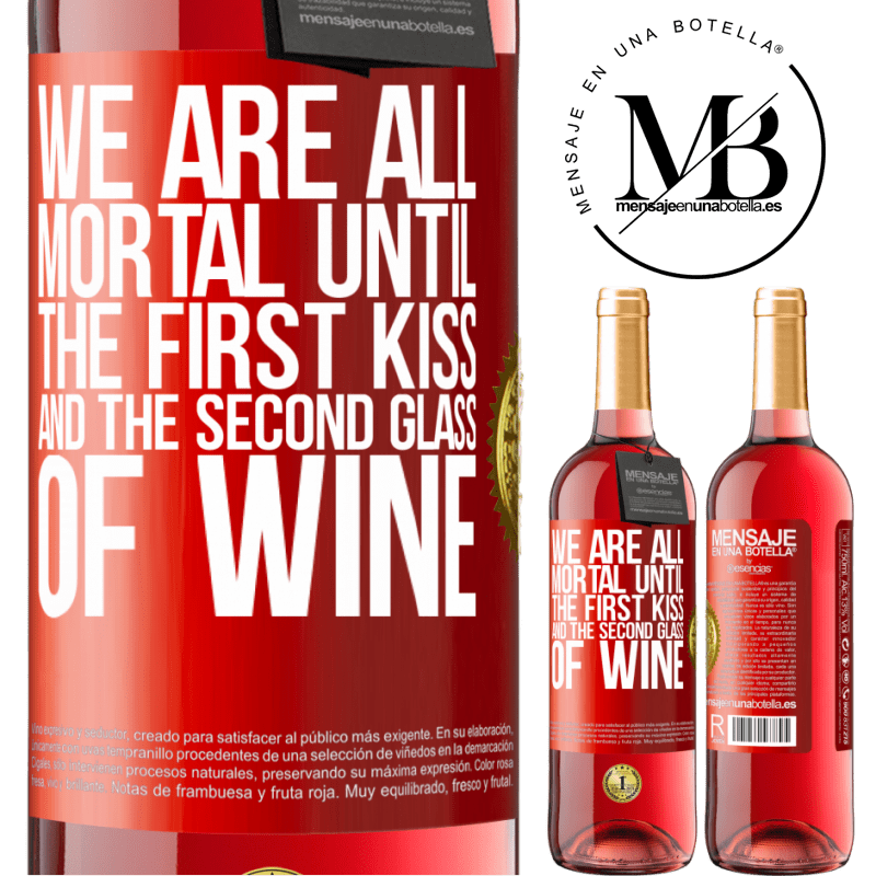 29,95 € Free Shipping | Rosé Wine ROSÉ Edition We are all mortal until the first kiss and the second glass of wine Red Label. Customizable label Young wine Harvest 2024 Tempranillo