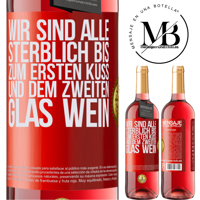 29,95 € Kostenloser Versand | Roséwein ROSÉ Ausgabe Wir sind alle sterblich bis zum ersten Kuss und dem zweiten Glas Wein Rote Markierung. Anpassbares Etikett Junger Wein Ernte 2024 Tempranillo