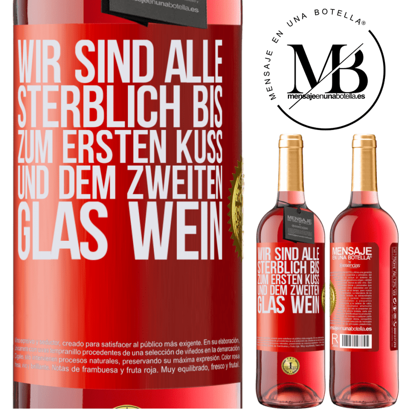 29,95 € Kostenloser Versand | Roséwein ROSÉ Ausgabe Wir sind alle sterblich bis zum ersten Kuss und dem zweiten Glas Wein Rote Markierung. Anpassbares Etikett Junger Wein Ernte 2025 Tempranillo