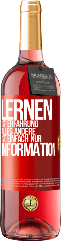 29,95 € | Roséwein ROSÉ Ausgabe Lernen ist Erfahrung. Alles andere ist einfach nur Information Rote Markierung. Anpassbares Etikett Junger Wein Ernte 2024 Tempranillo