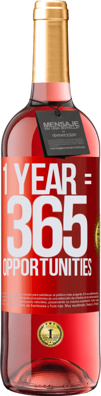 29,95 € | Roséwein ROSÉ Ausgabe 1 year 365 opportunities Rote Markierung. Anpassbares Etikett Junger Wein Ernte 2023 Tempranillo