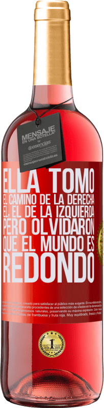 29,95 € | Vino Rosado Edición ROSÉ Ella tomó el camino de la derecha, él, el de la izquierda. Pero olvidaron que el mundo es redondo Etiqueta Roja. Etiqueta personalizable Vino joven Cosecha 2024 Tempranillo