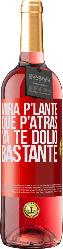 29,95 € | Roséwein ROSÉ Ausgabe Mira p'lante que p'atrás ya te dolió bastante Rote Markierung. Anpassbares Etikett Junger Wein Ernte 2023 Tempranillo