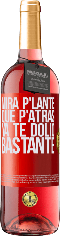 29,95 € Kostenloser Versand | Roséwein ROSÉ Ausgabe Mira p'lante que p'atrás ya te dolió bastante Rote Markierung. Anpassbares Etikett Junger Wein Ernte 2025 Tempranillo