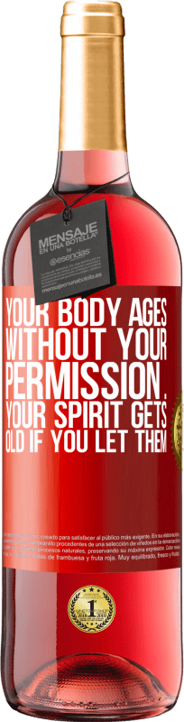 29,95 € | 桃红葡萄酒 ROSÉ版 未经允许，您的身体会老化...如果您允许，您的精神会老化 红色标签. 可自定义的标签 青年酒 收成 2023 Tempranillo