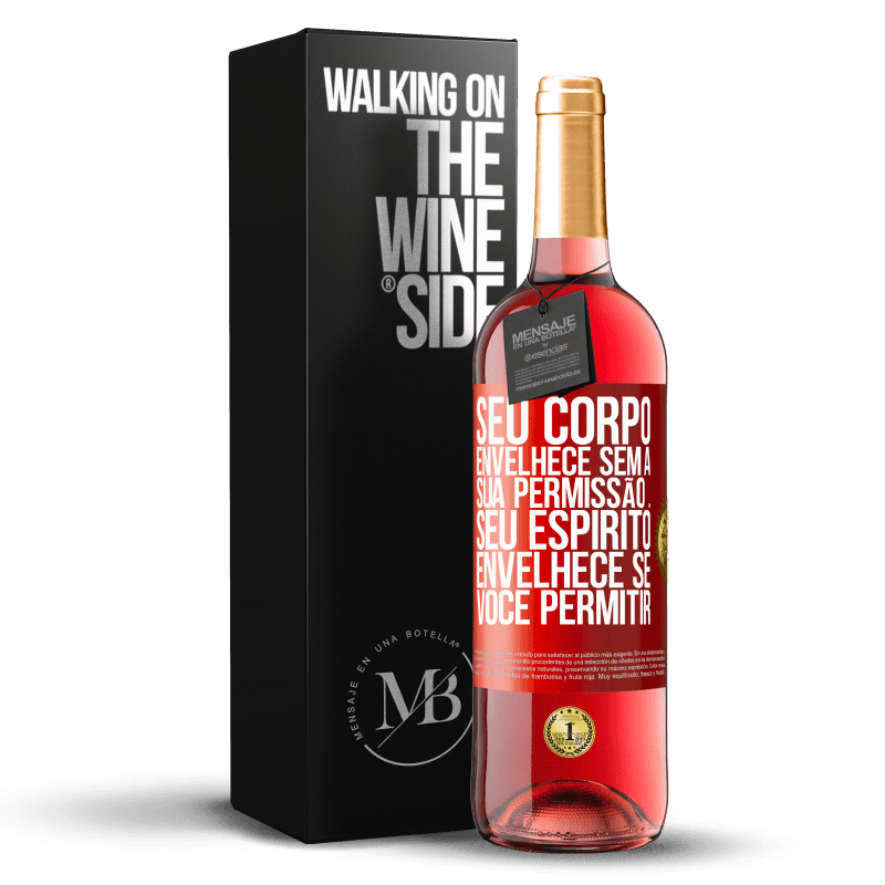 29,95 € Envio grátis | Vinho rosé Edição ROSÉ Seu corpo envelhece sem a sua permissão ... Seu espírito envelhece se você permitir Etiqueta Vermelha. Etiqueta personalizável Vinho jovem Colheita 2025 Tempranillo
