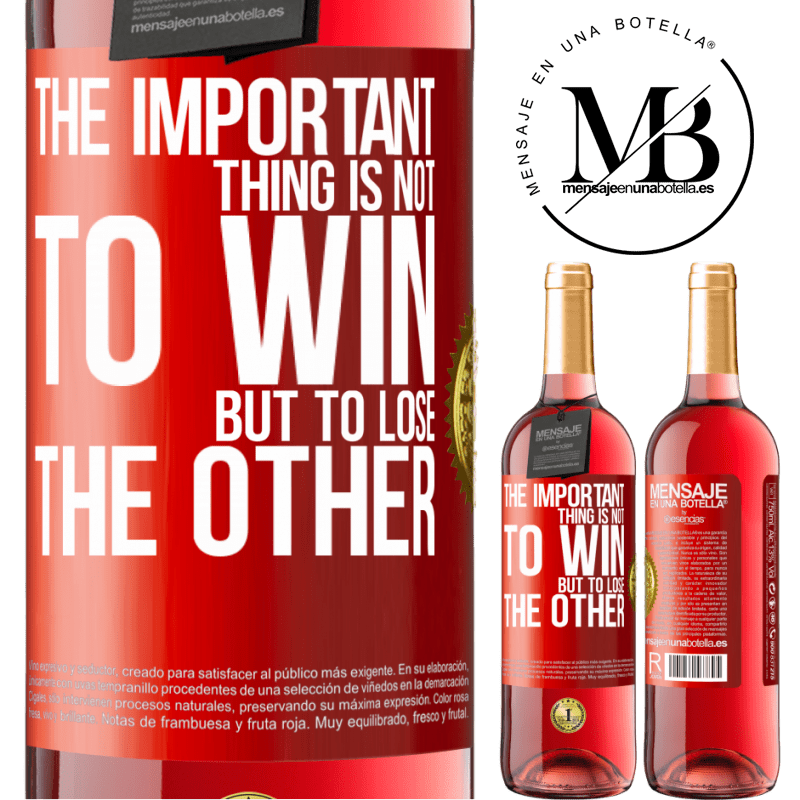 24,95 € Free Shipping | Rosé Wine ROSÉ Edition The important thing is not to win, but to lose the other Red Label. Customizable label Young wine Harvest 2021 Tempranillo
