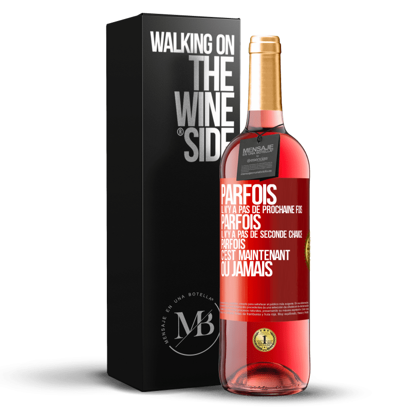 29,95 € Envoi gratuit | Vin rosé Édition ROSÉ Parfois il n'y a pas de prochaine fois. Parfois, il n'y a pas de seconde chance. Parfois c'est maintenant ou jamais Étiquette Rouge. Étiquette personnalisable Vin jeune Récolte 2024 Tempranillo