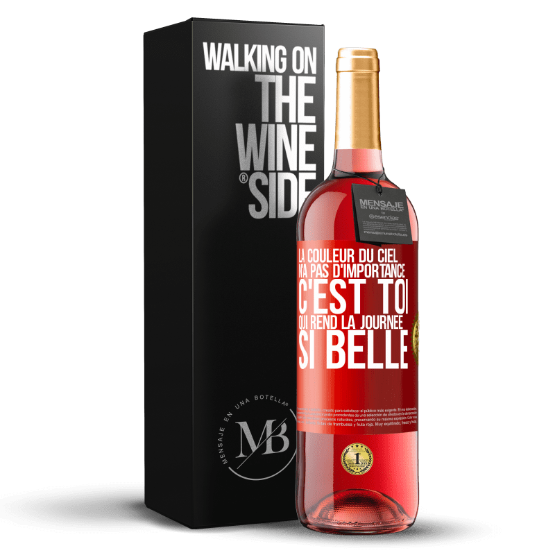 29,95 € Envoi gratuit | Vin rosé Édition ROSÉ La couleur du ciel n'a pas d'importance. C'est toi qui rend la journée si belle Étiquette Rouge. Étiquette personnalisable Vin jeune Récolte 2024 Tempranillo