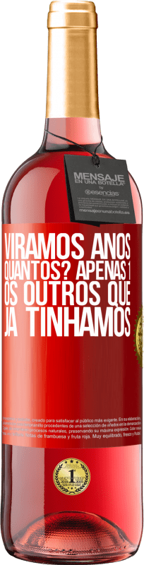 29,95 € | Vinho rosé Edição ROSÉ Viramos anos. Quantos? apenas 1. Os outros que já tínhamos Etiqueta Vermelha. Etiqueta personalizável Vinho jovem Colheita 2024 Tempranillo