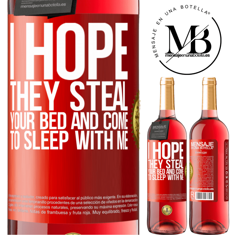 29,95 € Free Shipping | Rosé Wine ROSÉ Edition I hope they steal your bed and come to sleep with me Red Label. Customizable label Young wine Harvest 2023 Tempranillo