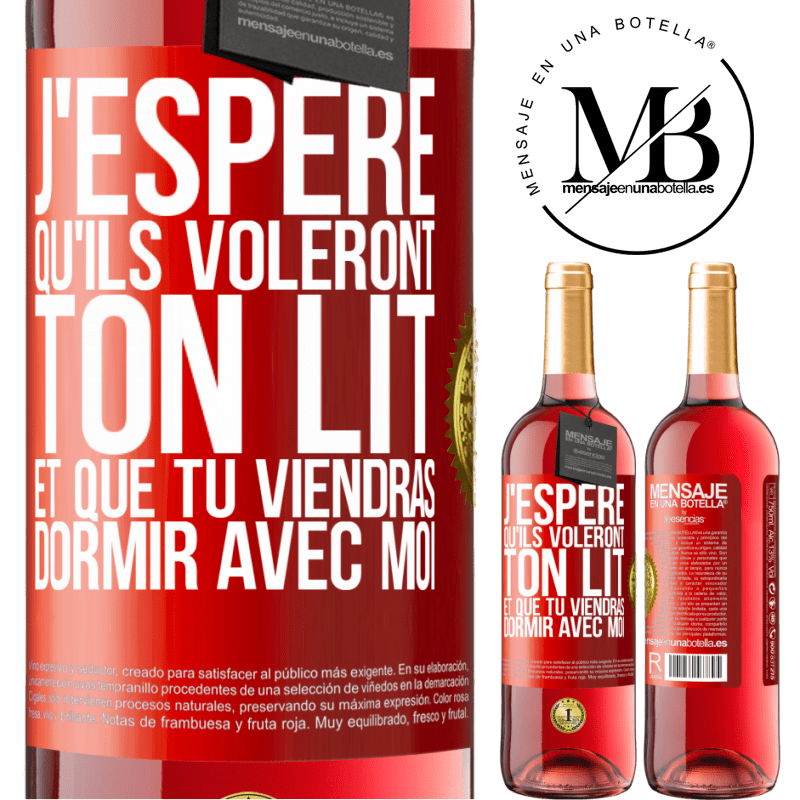 29,95 € Envoi gratuit | Vin rosé Édition ROSÉ J'espère qu'ils voleront ton lit et que tu viendras dormir avec moi Étiquette Rouge. Étiquette personnalisable Vin jeune Récolte 2023 Tempranillo