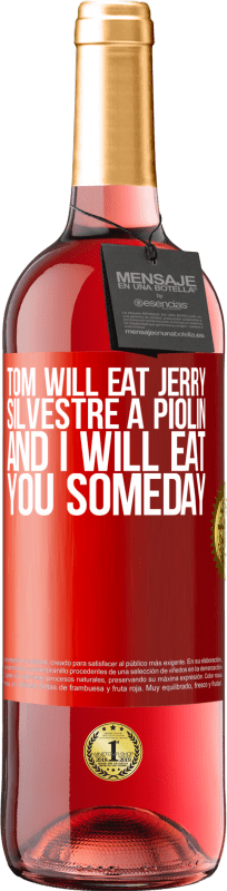 29,95 € | Rosé Wine ROSÉ Edition Tom will eat Jerry, Silvestre a Piolin, and I will eat you someday Red Label. Customizable label Young wine Harvest 2024 Tempranillo