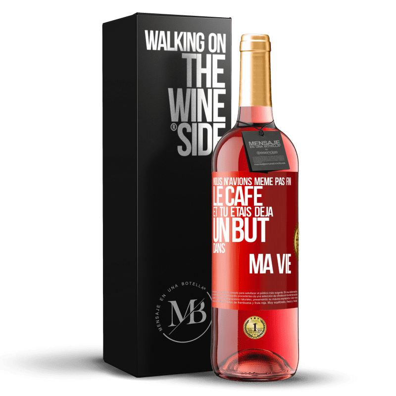 29,95 € Envoi gratuit | Vin rosé Édition ROSÉ Nous n'avions même pas fini le café et tu étais déjà un but dans ma vie Étiquette Rouge. Étiquette personnalisable Vin jeune Récolte 2024 Tempranillo