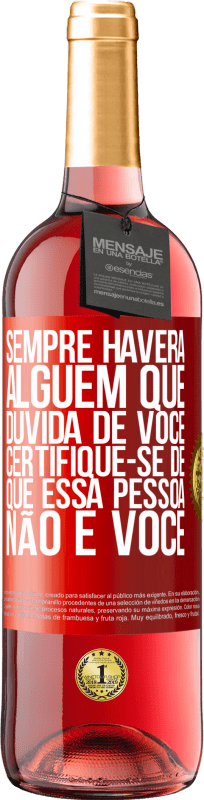 «Sempre haverá alguém que duvida de você. Certifique-se de que essa pessoa não é você» Edição ROSÉ
