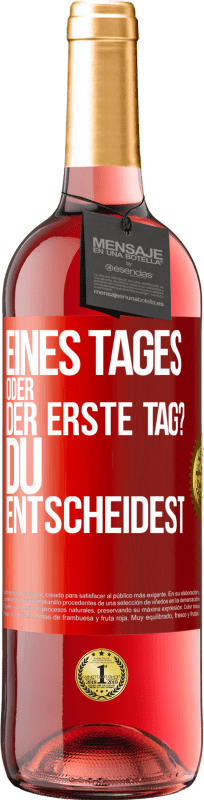 29,95 € | Roséwein ROSÉ Ausgabe Eines Tages oder der erste Tag? Du entscheidest Rote Markierung. Anpassbares Etikett Junger Wein Ernte 2024 Tempranillo