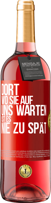 29,95 € | Roséwein ROSÉ Ausgabe Dort, wo sie auf uns warten, ist es nie zu spät Rote Markierung. Anpassbares Etikett Junger Wein Ernte 2024 Tempranillo