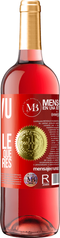 «Pourvu qu'on puisse célébrer ensemble plus de rêves que d'anniversaires» Édition ROSÉ