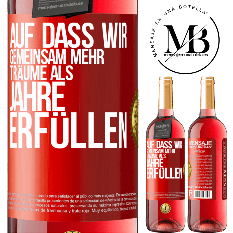 29,95 € Kostenloser Versand | Roséwein ROSÉ Ausgabe Auf dass wir gemeinsam mehr Träume als Jahre erfüllen Rote Markierung. Anpassbares Etikett Junger Wein Ernte 2024 Tempranillo