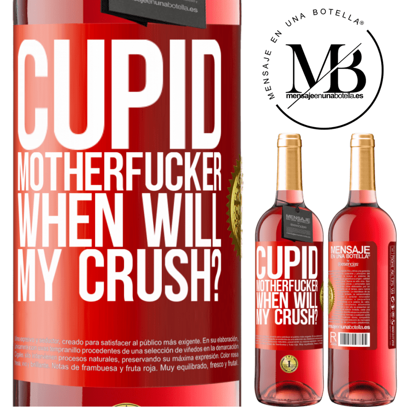 29,95 € Free Shipping | Rosé Wine ROSÉ Edition Cupid motherfucker, when will my crush? Red Label. Customizable label Young wine Harvest 2021 Tempranillo
