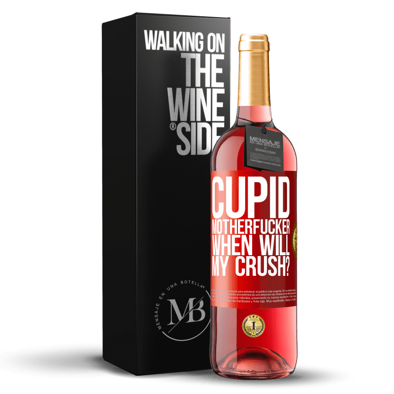 29,95 € Free Shipping | Rosé Wine ROSÉ Edition Cupid motherfucker, when will my crush? Red Label. Customizable label Young wine Harvest 2023 Tempranillo