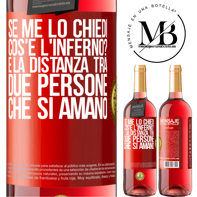 29,95 € Spedizione Gratuita | Vino rosato Edizione ROSÉ Se me lo chiedi, cos'è l'inferno? È la distanza tra due persone che si amano Etichetta Rossa. Etichetta personalizzabile Vino giovane Raccogliere 2025 Tempranillo