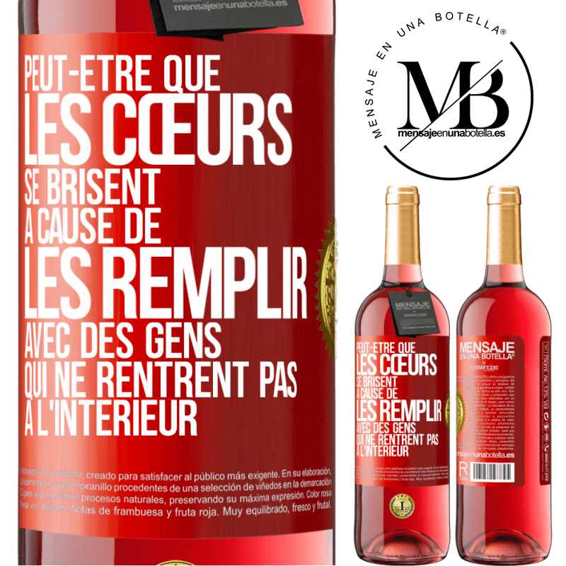 29,95 € Envoi gratuit | Vin rosé Édition ROSÉ Peut-être que les cœurs se brisent à cause de les remplir avec des gens qui ne rentrent pas à l'intérieur Étiquette Rouge. Étiquette personnalisable Vin jeune Récolte 2024 Tempranillo