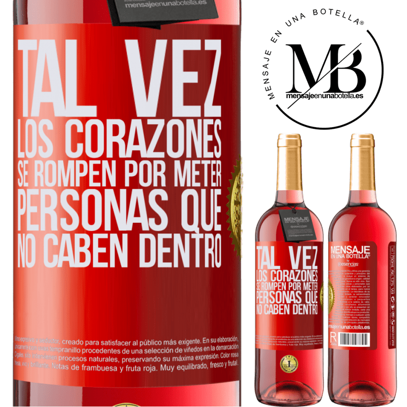 29,95 € Envío gratis | Vino Rosado Edición ROSÉ Tal vez los corazones se rompen por meter personas que no caben dentro Etiqueta Roja. Etiqueta personalizable Vino joven Cosecha 2024 Tempranillo
