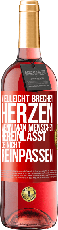 29,95 € | Roséwein ROSÉ Ausgabe Vielleicht brechen Herzen, wenn man Menschen hereinlässt, die nicht reinpassen Rote Markierung. Anpassbares Etikett Junger Wein Ernte 2025 Tempranillo