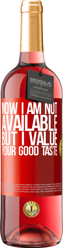 29,95 € | ロゼワイン ROSÉエディション 今私は利用できませんが、私はあなたの良い味を大切にします 赤いタグ. カスタマイズ可能なラベル 若いワイン 収穫 2023 Tempranillo