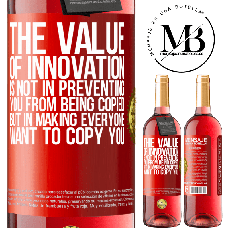 24,95 € Free Shipping | Rosé Wine ROSÉ Edition The value of innovation is not in preventing you from being copied, but in making everyone want to copy you Red Label. Customizable label Young wine Harvest 2021 Tempranillo