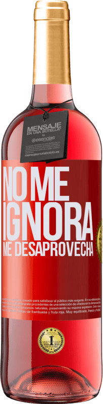 29,95 € | Vino Rosado Edición ROSÉ No me ignora, me desaprovecha Etiqueta Roja. Etiqueta personalizable Vino joven Cosecha 2024 Tempranillo