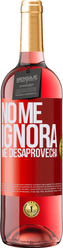 29,95 € | Vino Rosado Edición ROSÉ No me ignora, me desaprovecha Etiqueta Roja. Etiqueta personalizable Vino joven Cosecha 2025 Tempranillo