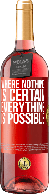 «Where nothing is certain, everything is possible» ROSÉ Edition