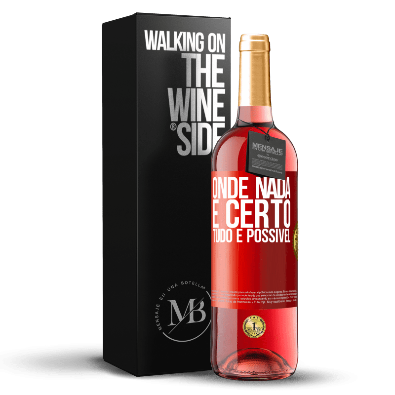29,95 € Envio grátis | Vinho rosé Edição ROSÉ Onde nada é certo, tudo é possível Etiqueta Vermelha. Etiqueta personalizável Vinho jovem Colheita 2025 Tempranillo