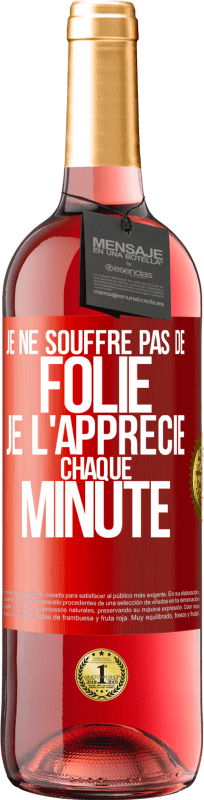 29,95 € Envoi gratuit | Vin rosé Édition ROSÉ Je ne souffre pas de folie. Je l'apprécie chaque minute Étiquette Rouge. Étiquette personnalisable Vin jeune Récolte 2025 Tempranillo