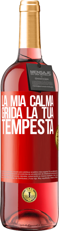 29,95 € Spedizione Gratuita | Vino rosato Edizione ROSÉ La mia calma grida la tua tempesta Etichetta Rossa. Etichetta personalizzabile Vino giovane Raccogliere 2025 Tempranillo