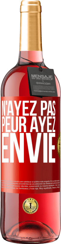 29,95 € | Vin rosé Édition ROSÉ N'ayez pas peur. Ayez envie Étiquette Rouge. Étiquette personnalisable Vin jeune Récolte 2024 Tempranillo