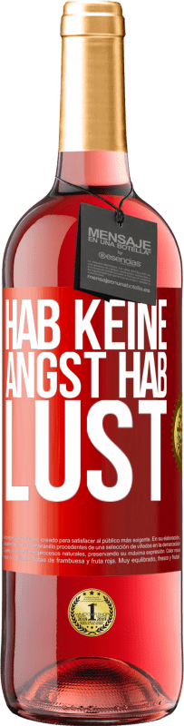 29,95 € | Roséwein ROSÉ Ausgabe Hab keine Angst. Hab Lust Rote Markierung. Anpassbares Etikett Junger Wein Ernte 2024 Tempranillo