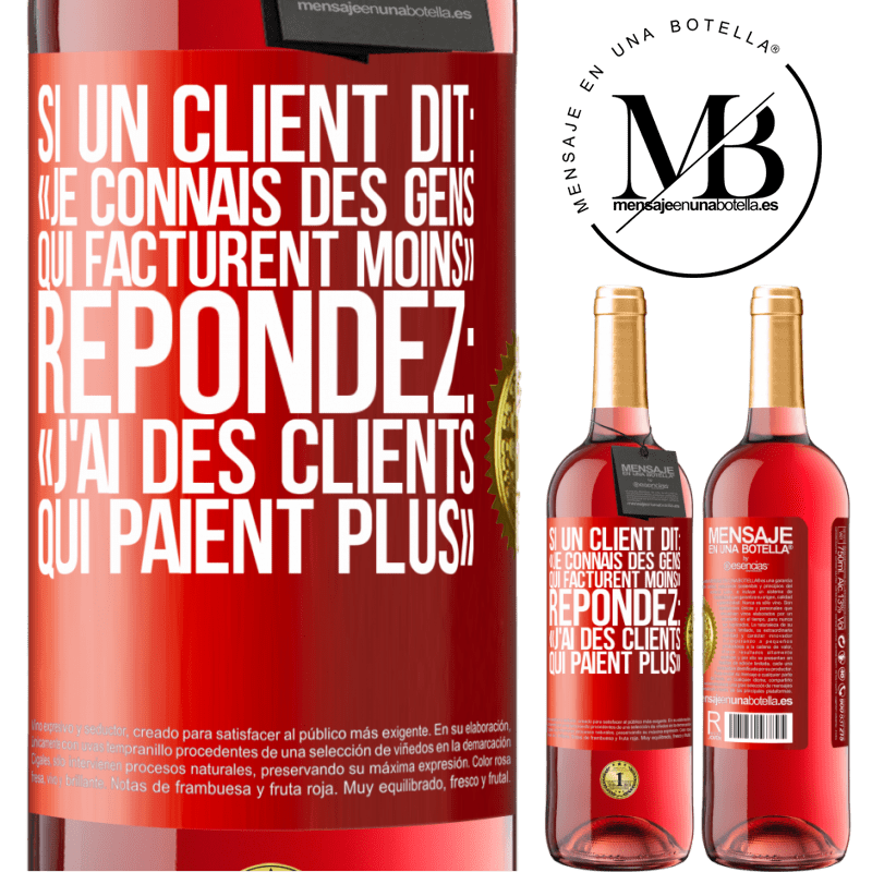 29,95 € Envoi gratuit | Vin rosé Édition ROSÉ Si un client dit: «je connais des gens qui facturent moins», répondez: «j'ai des clients qui paient plus» Étiquette Rouge. Étiquette personnalisable Vin jeune Récolte 2025 Tempranillo