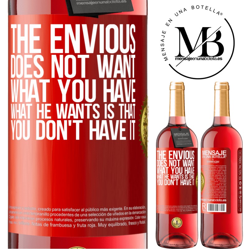29,95 € Free Shipping | Rosé Wine ROSÉ Edition The envious does not want what you have. What he wants is that you don't have it Red Label. Customizable label Young wine Harvest 2023 Tempranillo