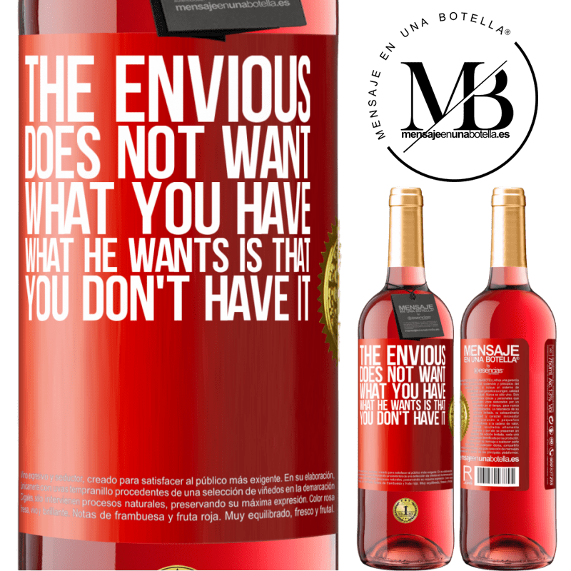 29,95 € Free Shipping | Rosé Wine ROSÉ Edition The envious does not want what you have. What he wants is that you don't have it Red Label. Customizable label Young wine Harvest 2025 Tempranillo