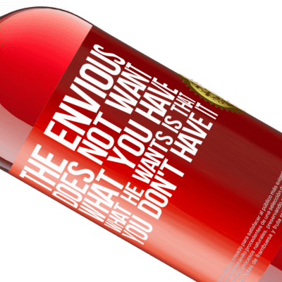 Unique & Personal Expressions. «The envious does not want what you have. What he wants is that you don't have it» ROSÉ Edition