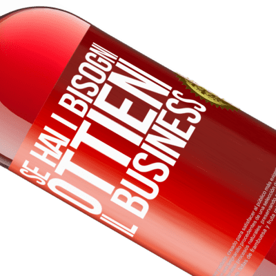 Espressioni Uniche e Personali. «Se hai i bisogni, ottieni il business» Edizione ROSÉ