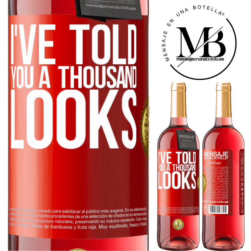29,95 € Free Shipping | Rosé Wine ROSÉ Edition I've told you a thousand looks Red Label. Customizable label Young wine Harvest 2022 Tempranillo